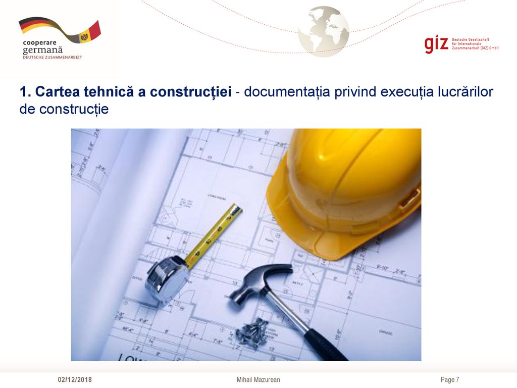 1. Cartea tehnică a construcției - documentația privind execuția lucrărilor de construcție