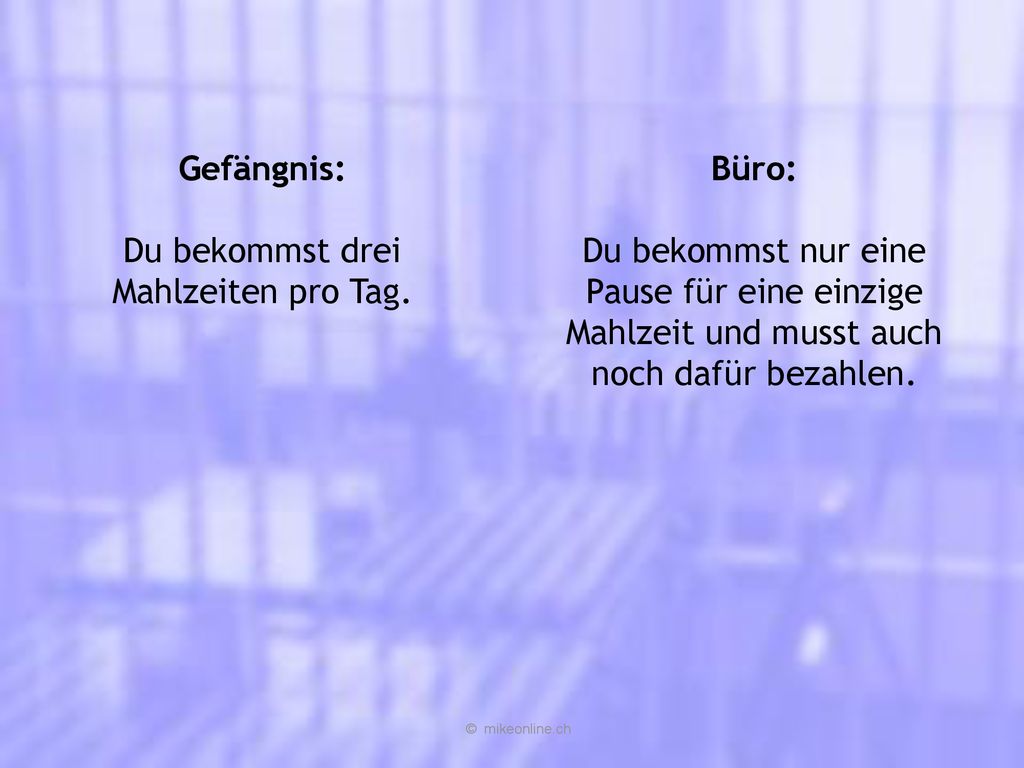 Du bekommst drei Mahlzeiten pro Tag.