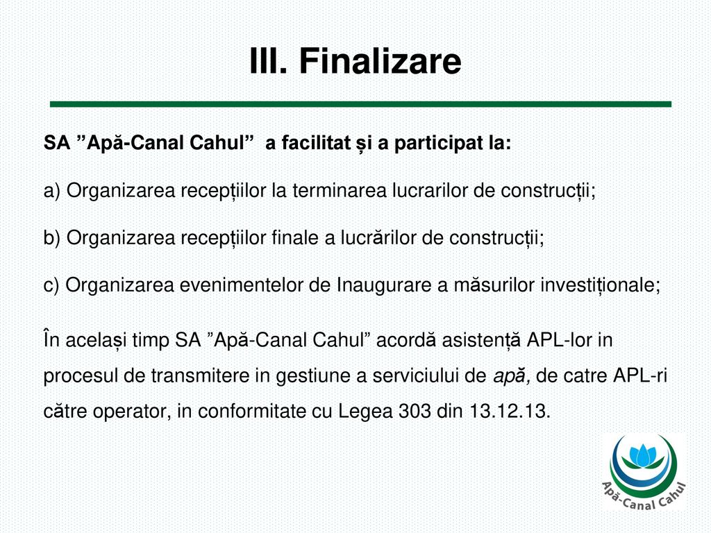 III. Finalizare SA Apă-Canal Cahul a facilitat și a participat la: