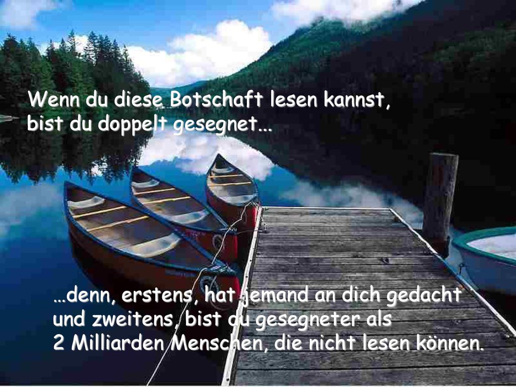 Wenn du diese Botschaft lesen kannst, bist du doppelt gesegnet...