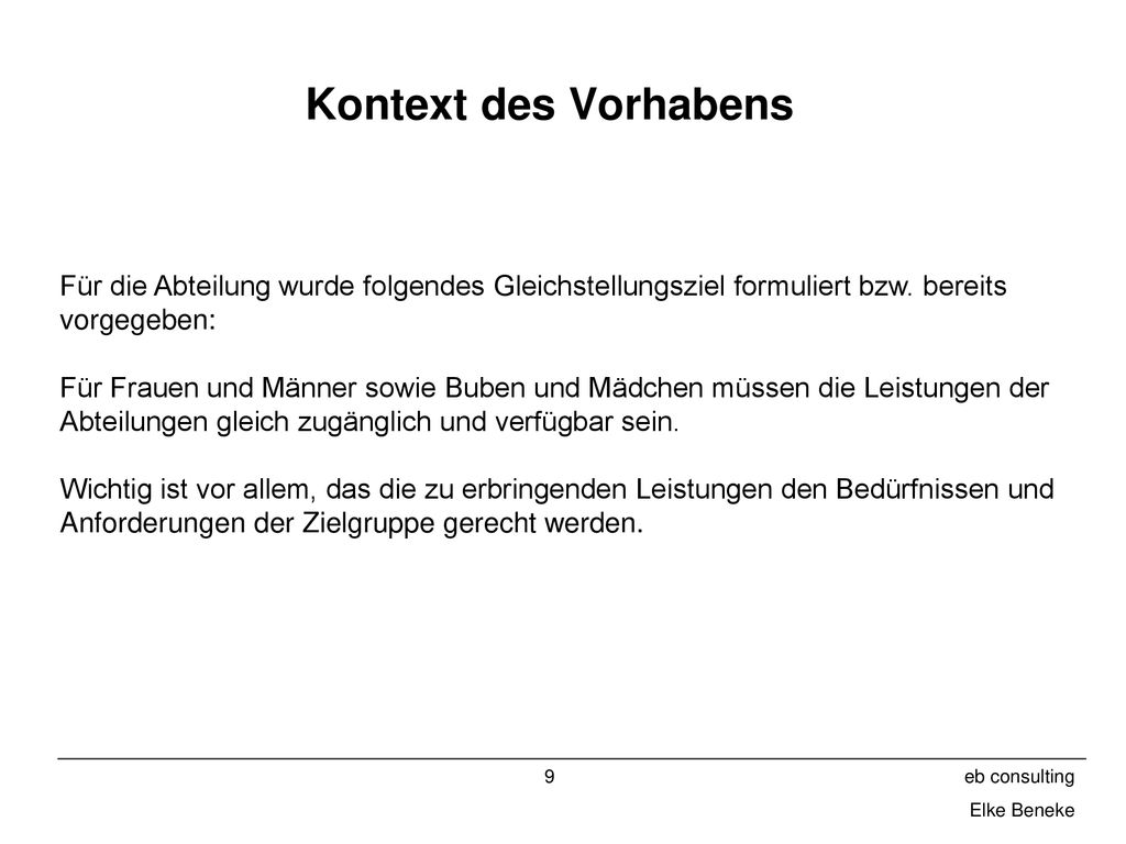 Kontext des Vorhabens Für die Abteilung wurde folgendes Gleichstellungsziel formuliert bzw. bereits.