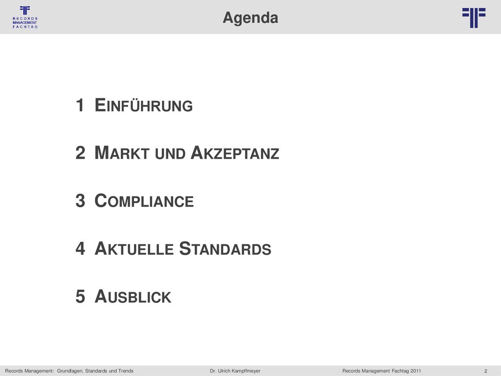 1 Einführung 2 Markt und Akzeptanz 3 Compliance 4 Aktuelle Standards