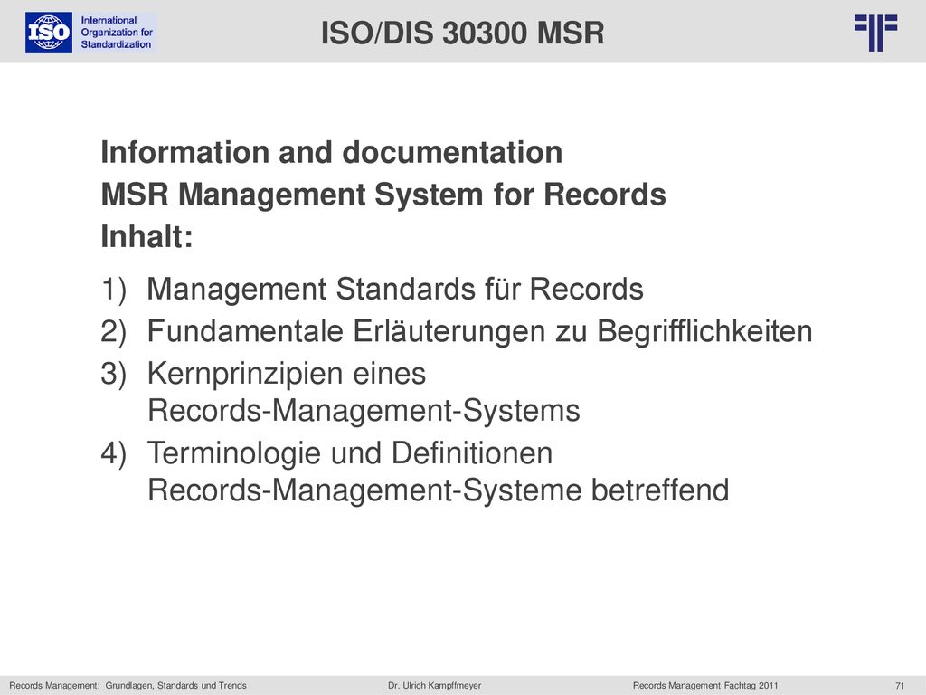 ISO/DIS MSR Information and documentation. MSR Management System for Records. Inhalt: Management Standards für Records.