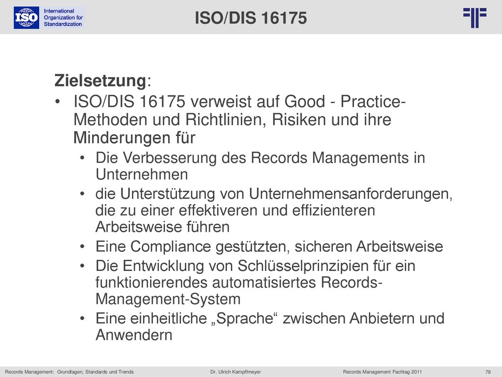 ISO/DIS Zielsetzung: ISO/DIS verweist auf Good - Practice- Methoden und Richtlinien, Risiken und ihre Minderungen für.