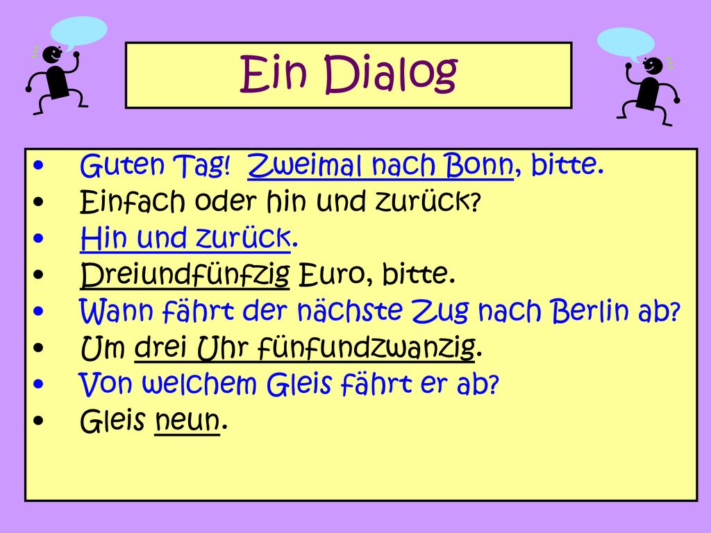 Ein Dialog Guten Tag! Zweimal nach Bonn, bitte.