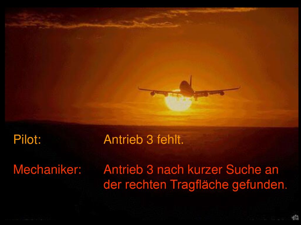 Pilot: Antrieb 3 fehlt. Mechaniker: Antrieb 3 nach kurzer Suche an.
