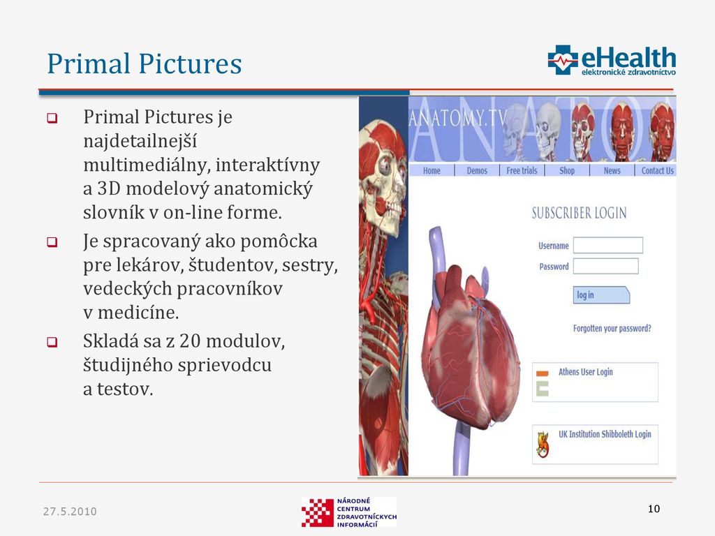 Primal Pictures Primal Pictures je najdetailnejší multimediálny, interaktívny a 3D modelový anatomický slovník v on-line forme.