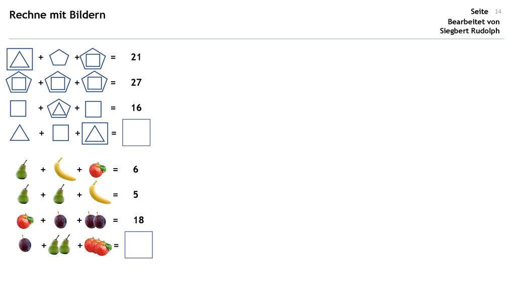 Rechne mit Bildern + + = = = = + + = = 5 +