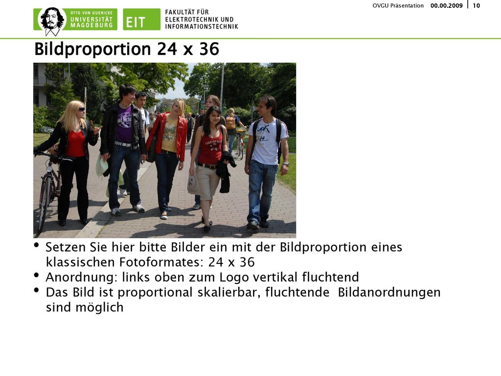 Bildproportion 24 x 36 Setzen Sie hier bitte Bilder ein mit der Bildproportion eines klassischen Fotoformates: 24 x 36.
