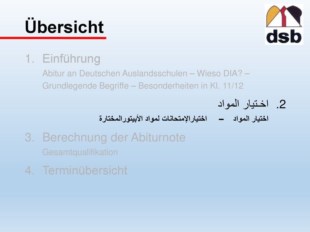 Übersicht Einführung Abitur an Deutschen Auslandsschulen – Wieso DIA – Grundlegende Begriffe – Besonderheiten in Kl. 11/12.