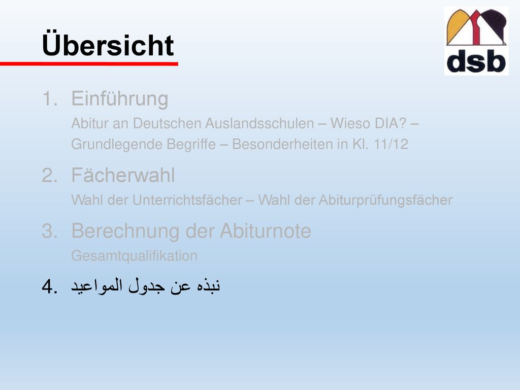 Übersicht Einführung Abitur an Deutschen Auslandsschulen – Wieso DIA – Grundlegende Begriffe – Besonderheiten in Kl. 11/12.