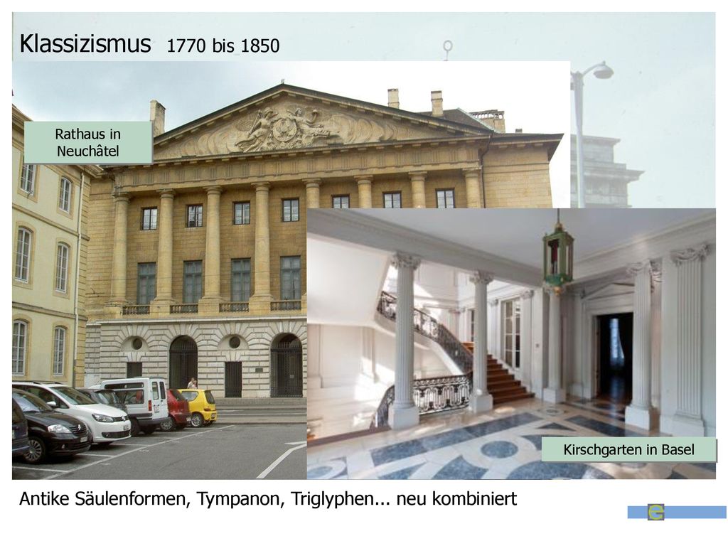 Klassizismus 1770 bis 1850 Rathaus in Neuchâtel. Kirschgarten in Basel.