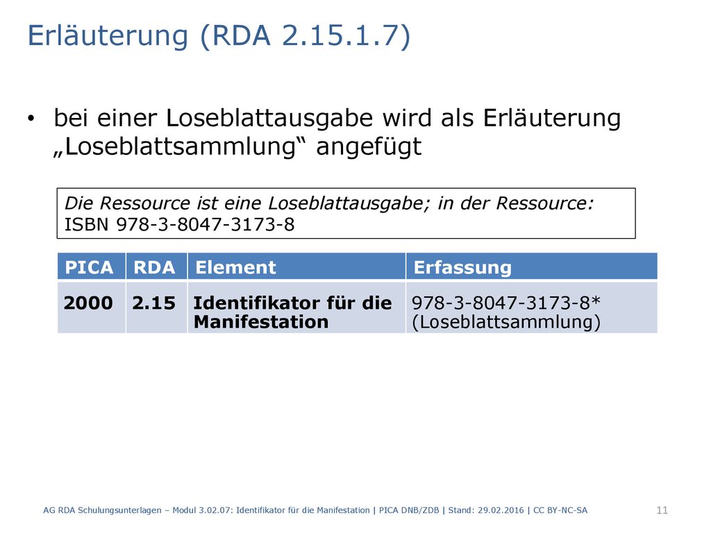 Erläuterung (RDA ) bei einer Loseblattausgabe wird als Erläuterung „Loseblattsammlung angefügt.