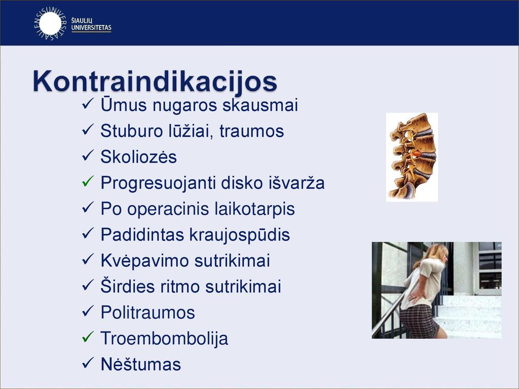 Ūmus nugaros skausmai Stuburo lūžiai, traumos. Skoliozės. Progresuojanti disko išvarža. Po operacinis laikotarpis.