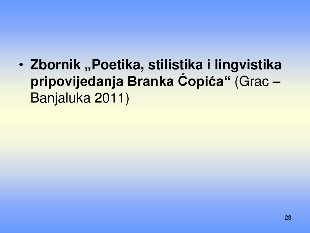 Zbornik „Poetika, stilistika i lingvistika pripovijedanja Branka Ćopića (Grac – Banjaluka 2011)