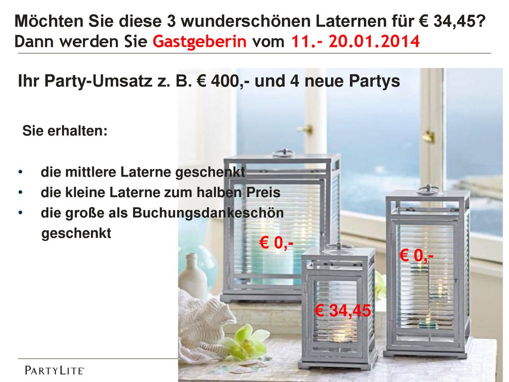 Ihr Party-Umsatz z. B. € 400,- und 4 neue Partys Sie erhalten: