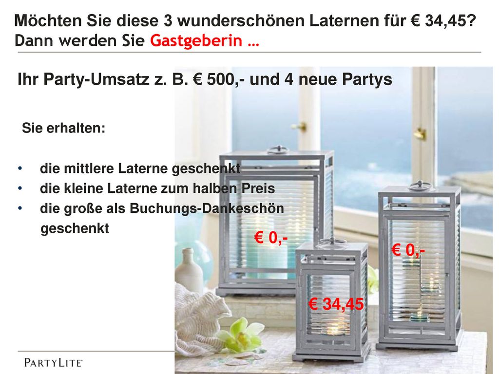 Ihr Party-Umsatz z. B. € 500,- und 4 neue Partys Sie erhalten: