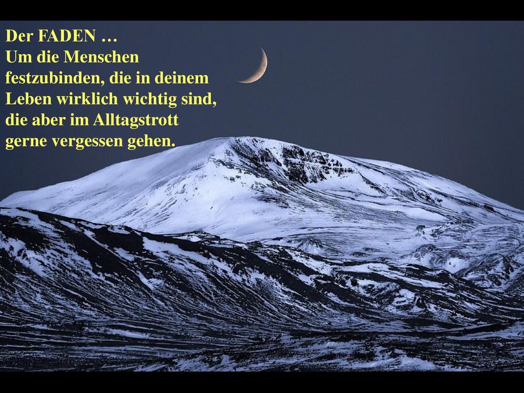 Der FADEN … Um die Menschen festzubinden, die in deinem Leben wirklich wichtig sind, die aber im Alltagstrott gerne vergessen gehen.