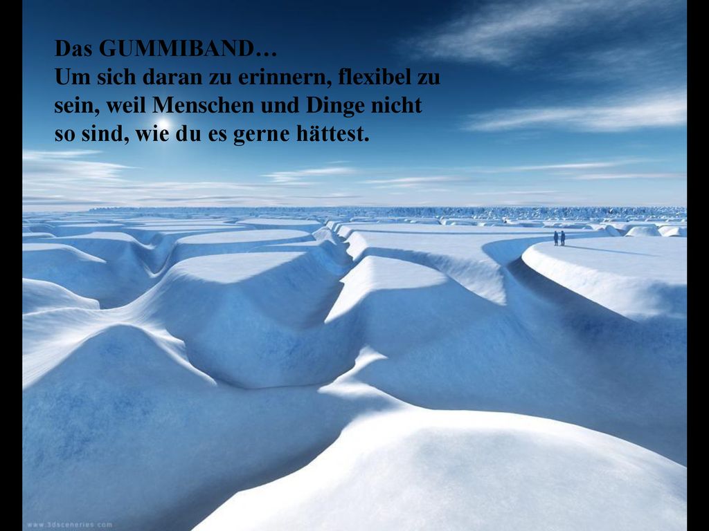 Das GUMMIBAND… Um sich daran zu erinnern, flexibel zu sein, weil Menschen und Dinge nicht so sind, wie du es gerne hättest.