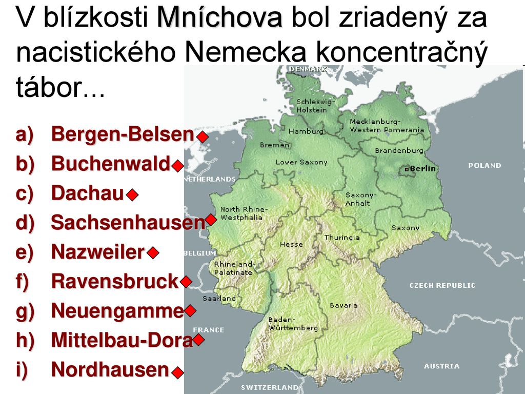 V blízkosti Mníchova bol zriadený za nacistického Nemecka koncentračný tábor...