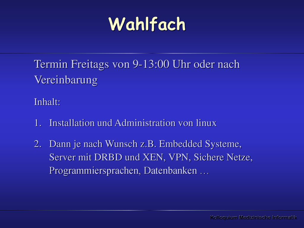 Wahlfach Termin Freitags von 9-13:00 Uhr oder nach Vereinbarung