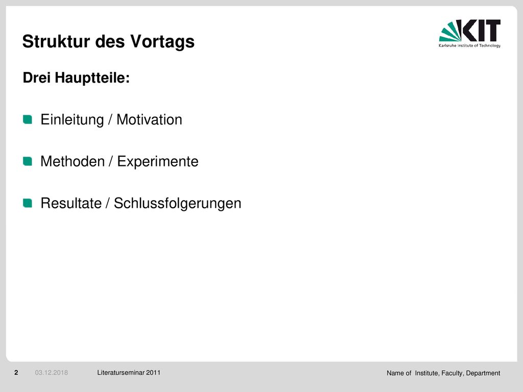 Struktur des Vortags Drei Hauptteile: Einleitung / Motivation
