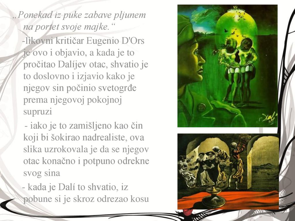 „Ponekad iz puke zabave pljunem na portet svoje majke