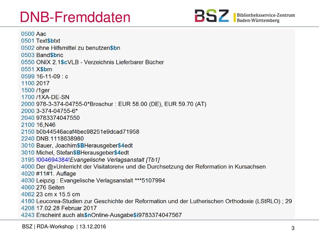 DNB-Fremddaten Beispiel in Pica3 der DNB-Aufnahme in ILTIS (Pica3-Format der DNB): 4243 In Beziehung stehende Ressource$i