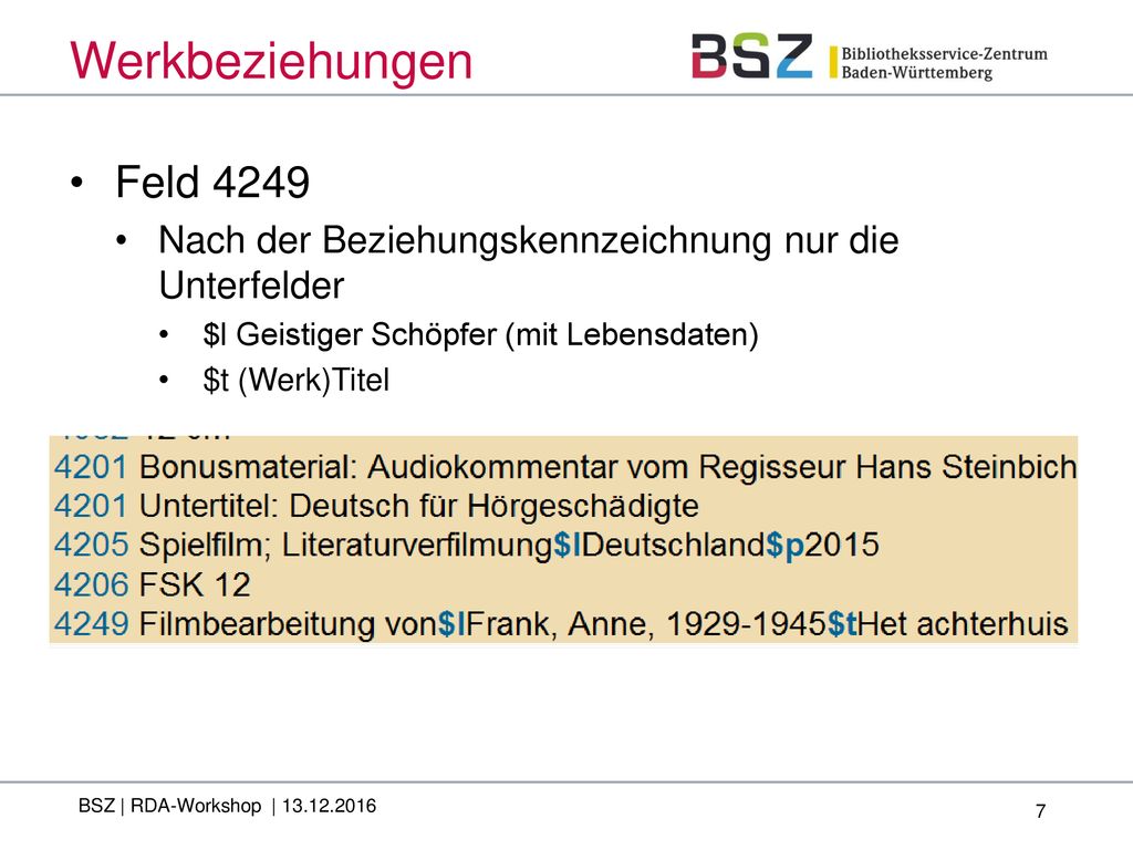 Werkbeziehungen Feld Nach der Beziehungskennzeichnung nur die Unterfelder. $l Geistiger Schöpfer (mit Lebensdaten)