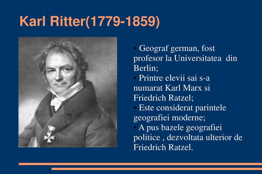 Karl Ritter( ) Geograf german, fost profesor la Universitatea din Berlin;