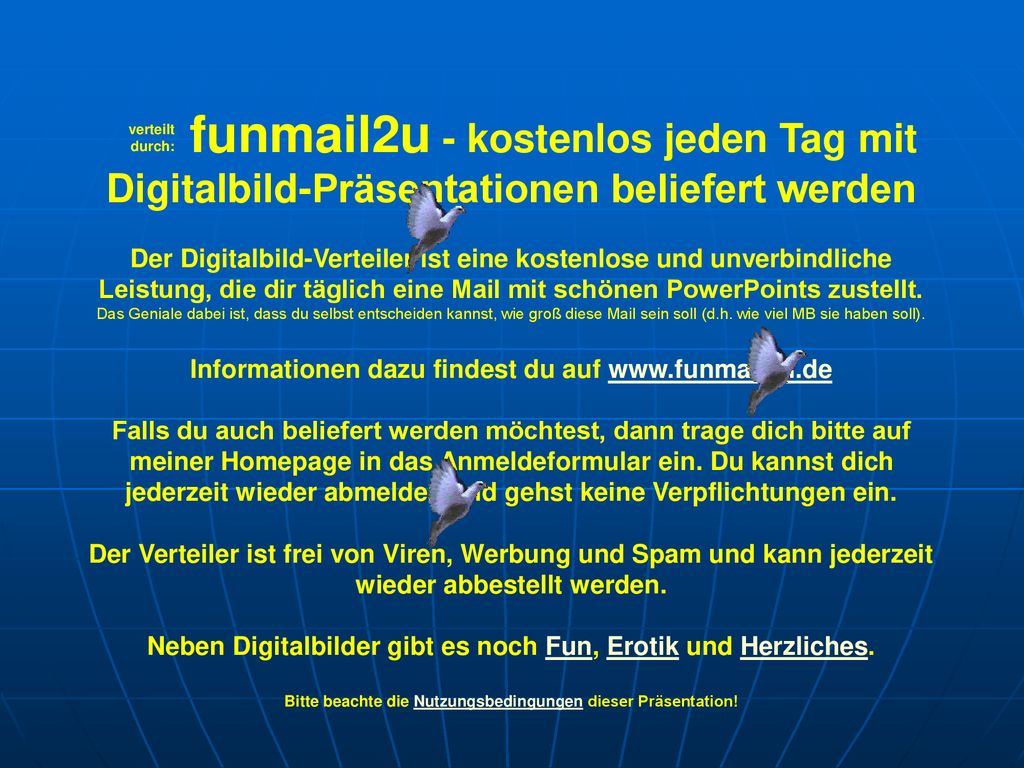 verteilt durch: funmail2u - kostenlos jeden Tag mit Digitalbild-Präsentationen beliefert werden.