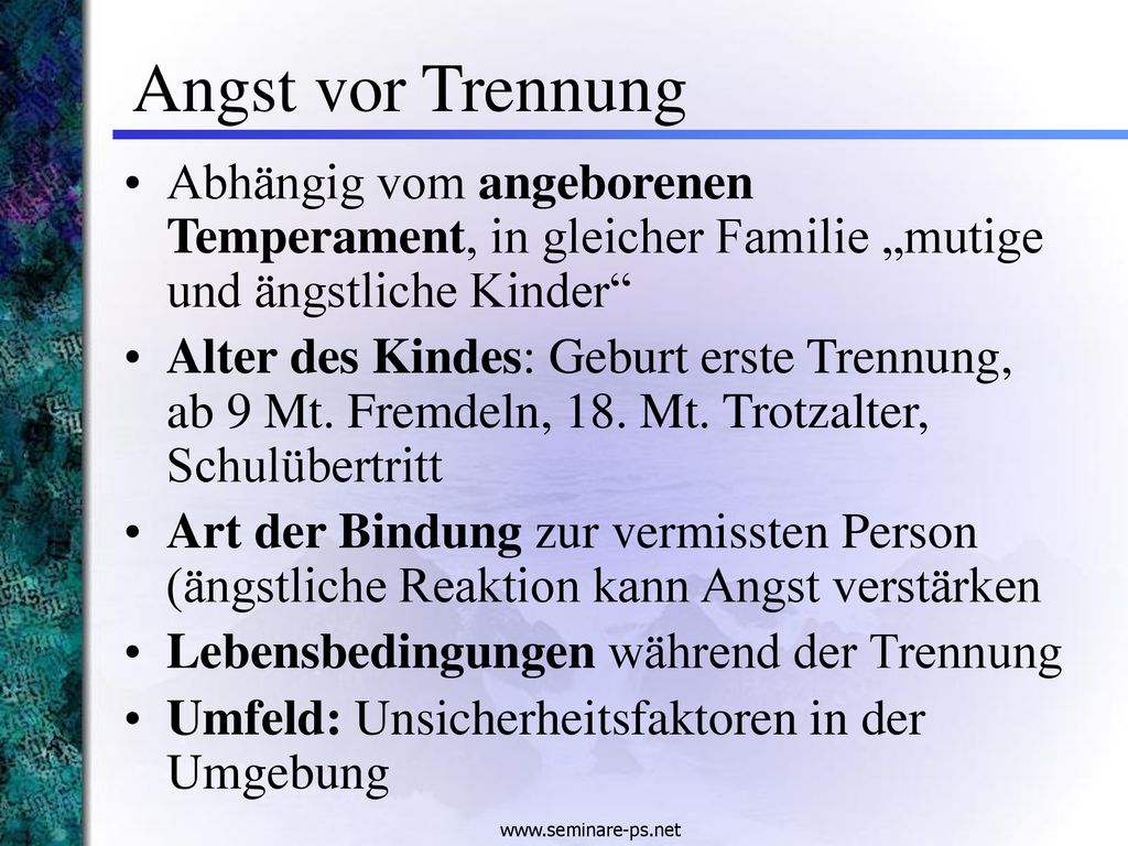 Angst vor Trennung Abhängig vom angeborenen Temperament, in gleicher Familie „mutige und ängstliche Kinder