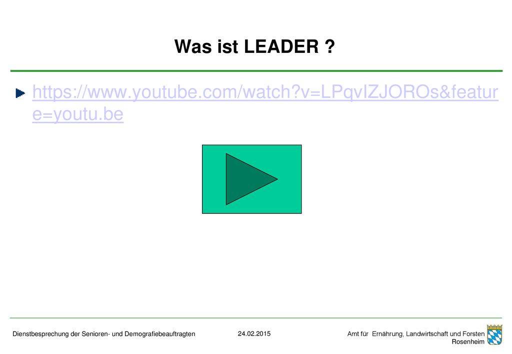 Was ist LEADER   v=LPqvIZJOROs&feature=youtu.be. Dienstbesprechung der Senioren- und Demografiebeauftragten.