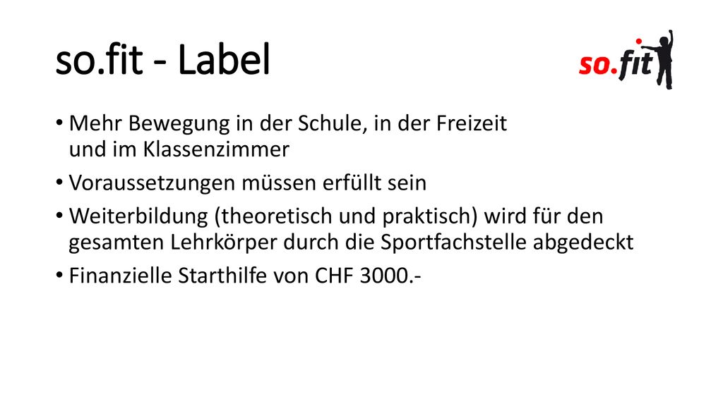 so.fit - Label Mehr Bewegung in der Schule, in der Freizeit und im Klassenzimmer. Voraussetzungen müssen erfüllt sein.