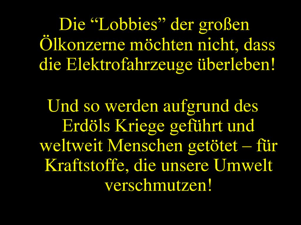 Die Lobbies der großen Ölkonzerne möchten nicht, dass die Elektrofahrzeuge überleben!