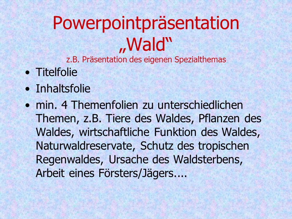 Lehrgang Powerpoint Aufgabe Ihr Erstellt Selbststandig Eine Prasentation Zum Thema Wald Eure Trainerinnen Helfen Euch Dabei Ppt Herunterladen