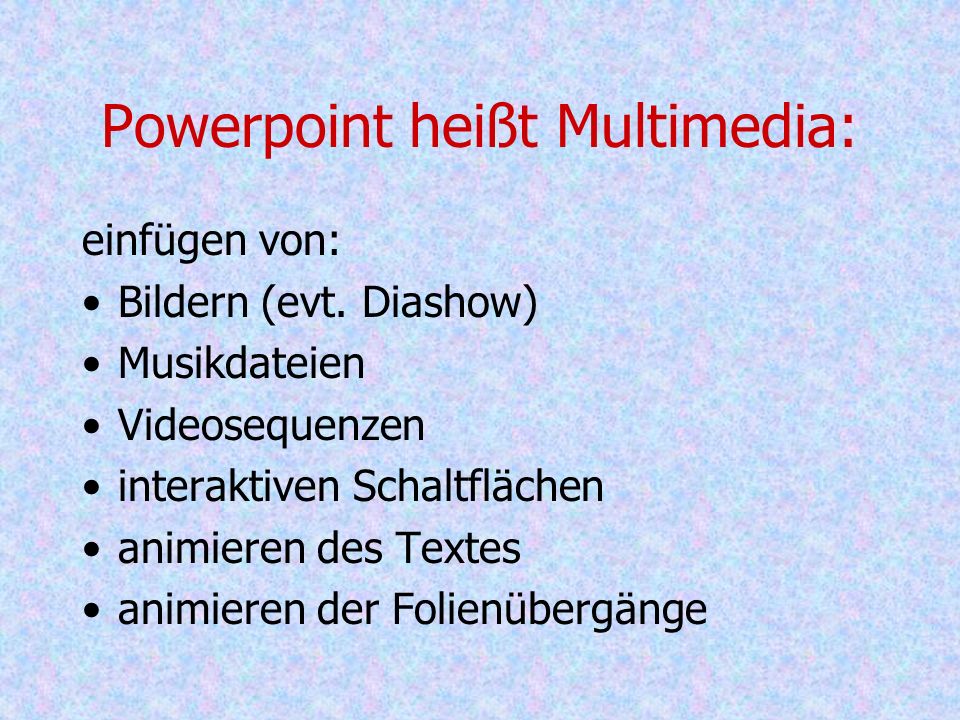 Powerpoint heißt Multimedia: