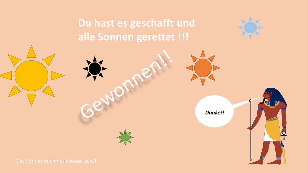 Gewonnen!! Du hast es geschafft und alle Sonnen gerettet !!! Danke!!