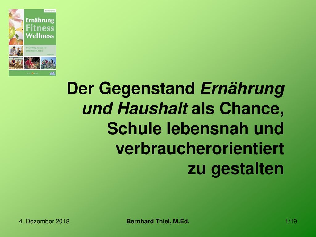 Der Gegenstand Ernährung und Haushalt als Chance, Schule lebensnah und verbraucherorientiert zu gestalten.