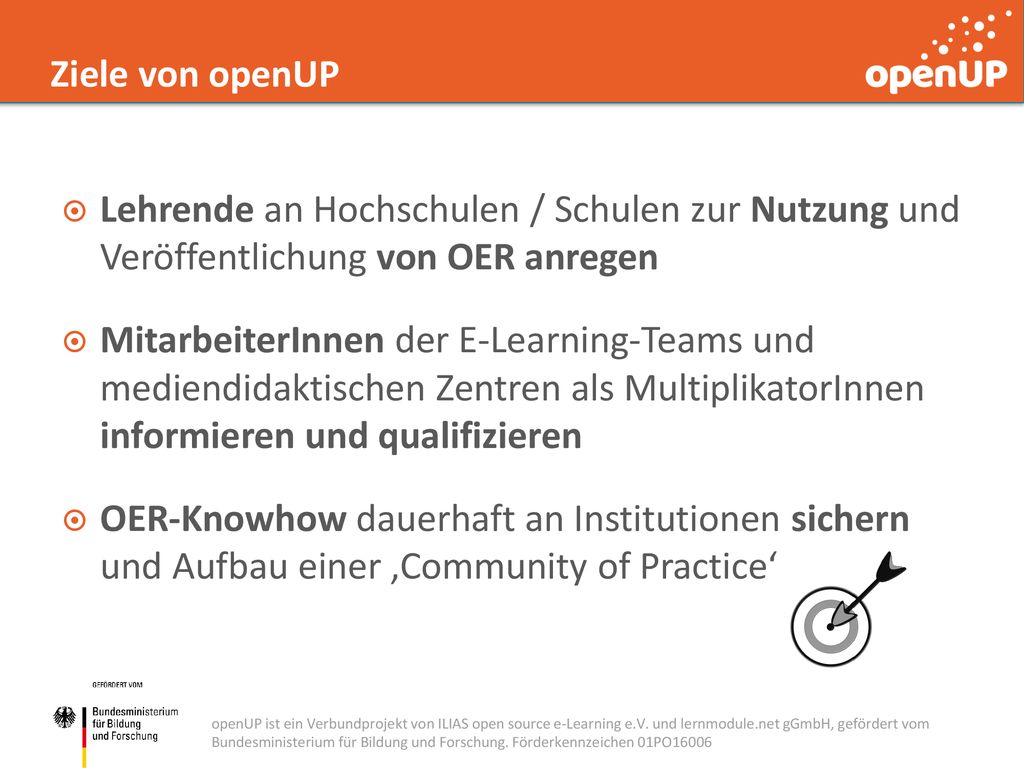 Ziele von openUP Lehrende an Hochschulen / Schulen zur Nutzung und Veröffentlichung von OER anregen.