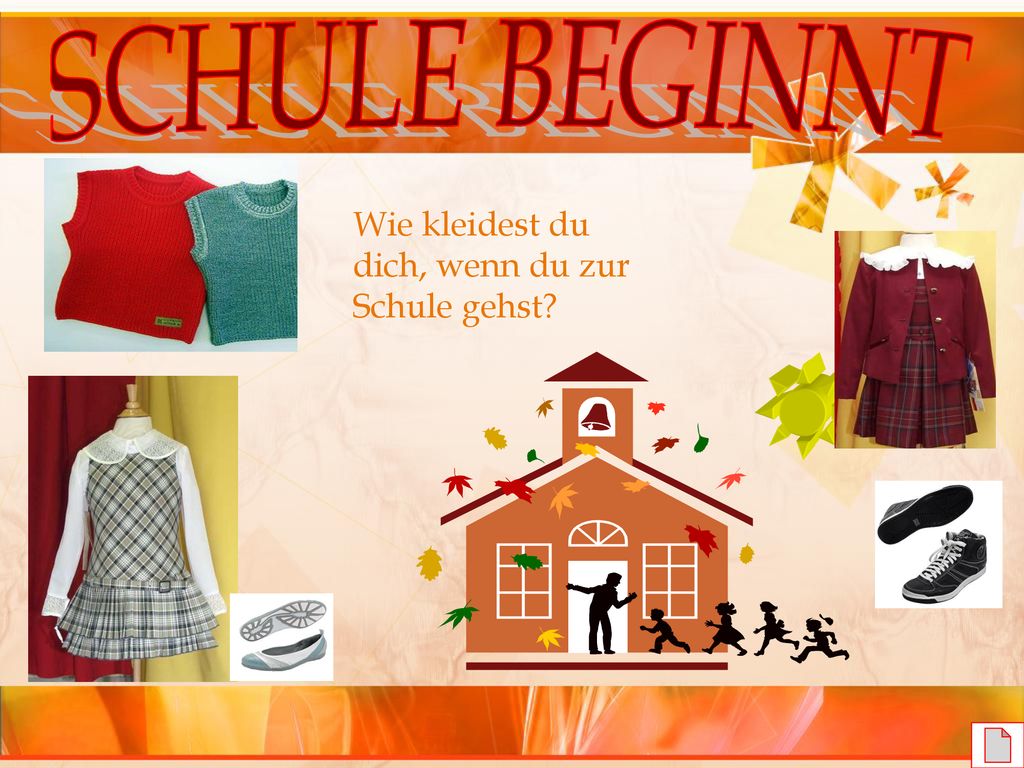 SCHULE BEGINNT Wie kleidest du dich, wenn du zur Schule gehst