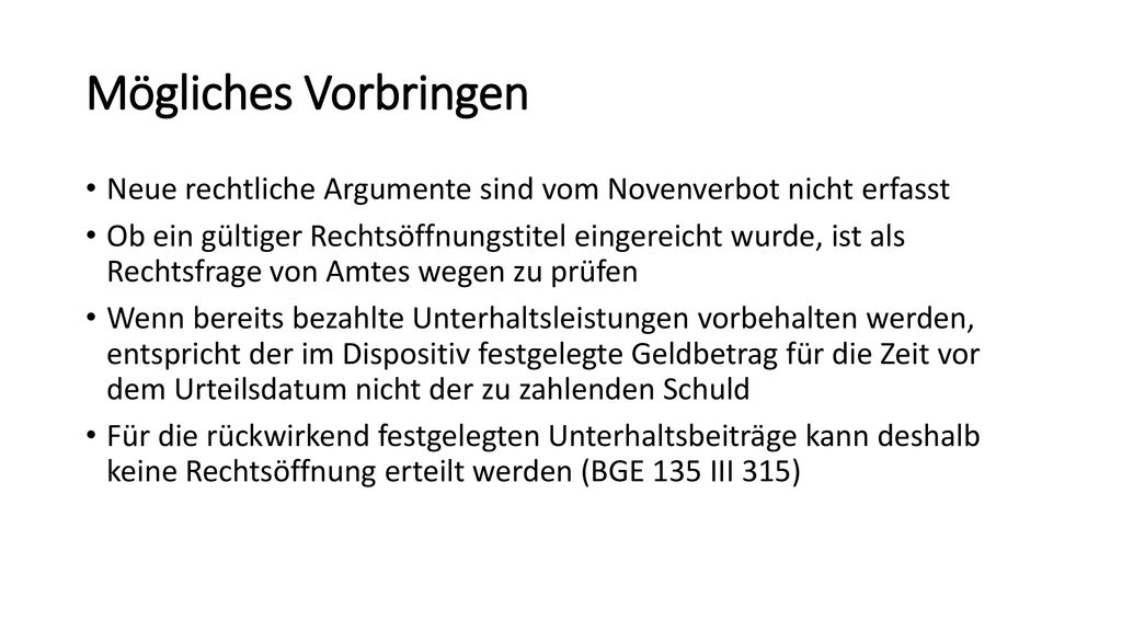 Mögliches Vorbringen Neue rechtliche Argumente sind vom Novenverbot nicht erfasst.
