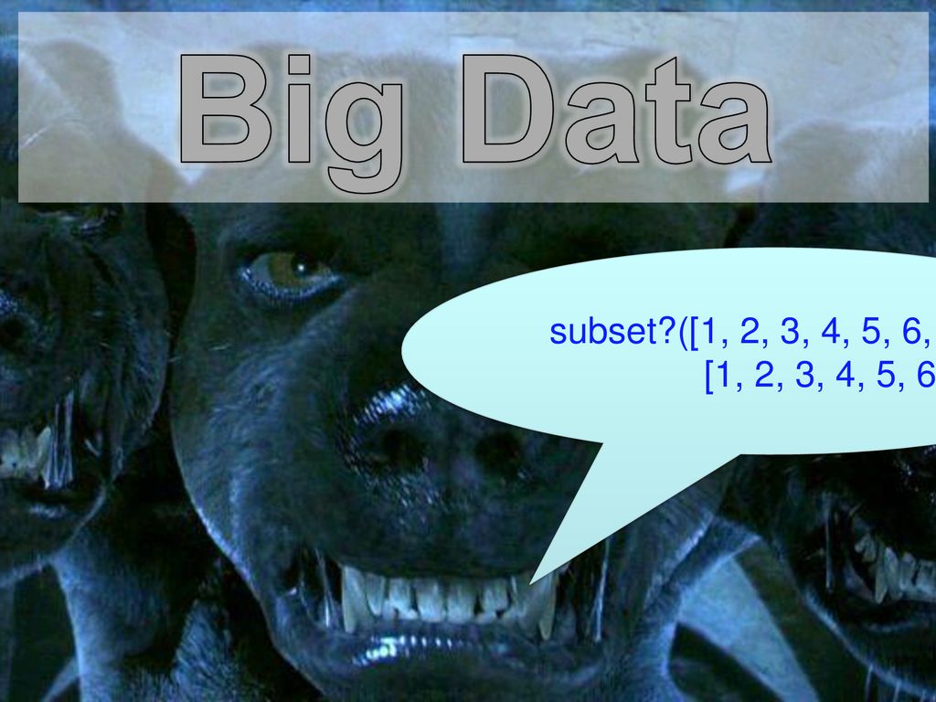 Big Data subset ([1, 2, 3, 4, 5, 6, …], [1, 2, 3, 4, 5, 6, …])