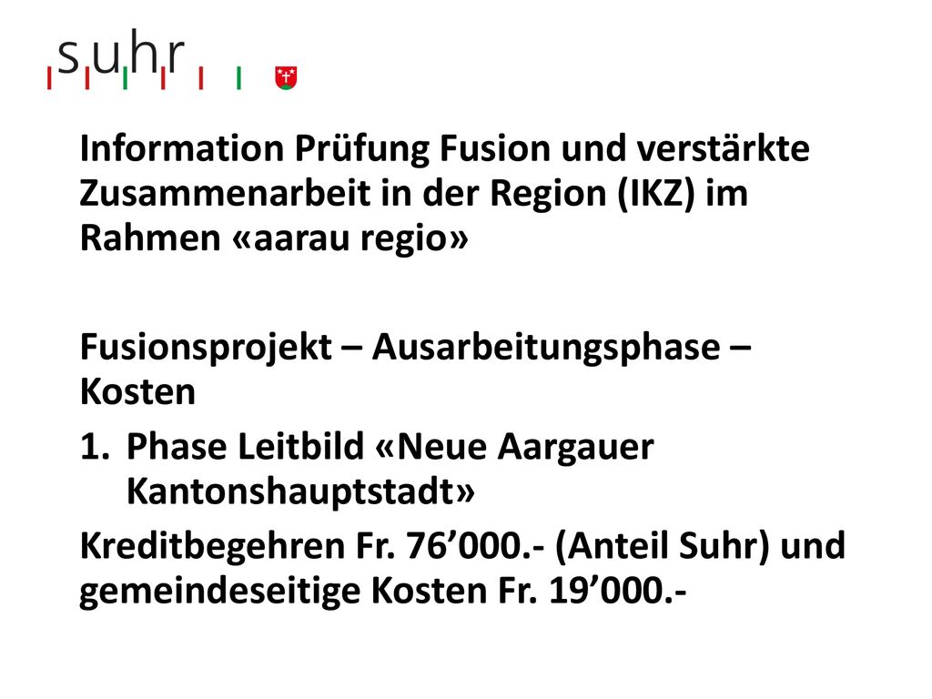 Information Prüfung Fusion und verstärkte Zusammenarbeit in der Region (IKZ) im Rahmen «aarau regio»