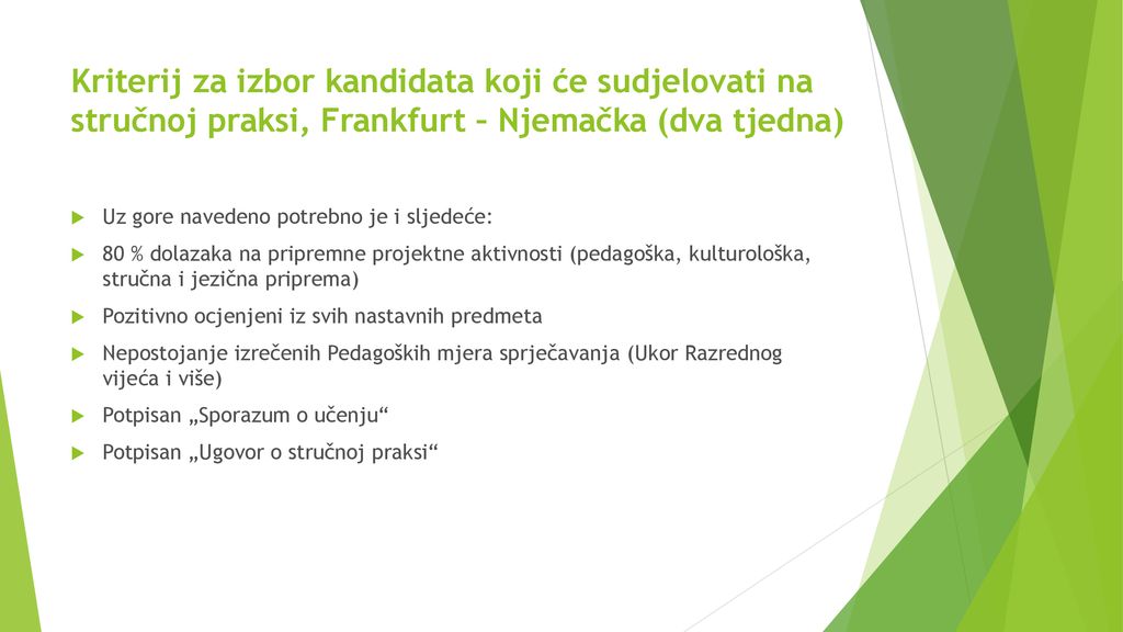 Kriterij za izbor kandidata koji će sudjelovati na stručnoj praksi, Frankfurt – Njemačka (dva tjedna)