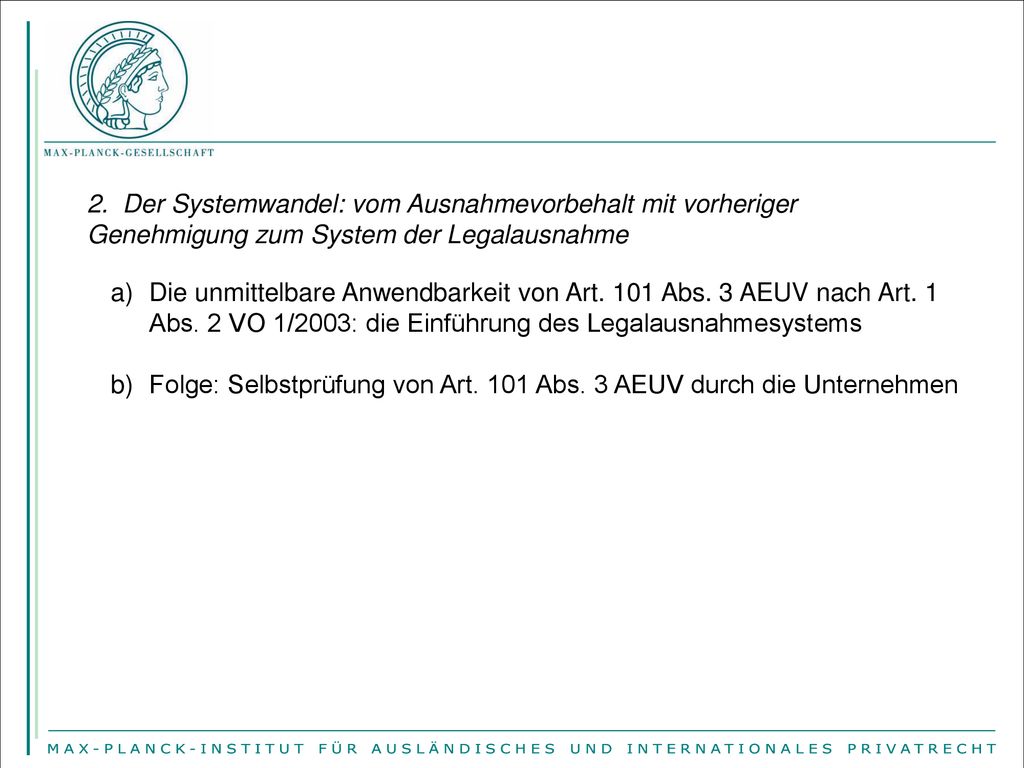 2. Der Systemwandel: vom Ausnahmevorbehalt mit vorheriger Genehmigung zum System der Legalausnahme