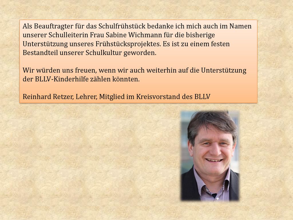 Als Beauftragter für das Schulfrühstück bedanke ich mich auch im Namen unserer Schulleiterin Frau Sabine Wichmann für die bisherige Unterstützung unseres Frühstücksprojektes. Es ist zu einem festen Bestandteil unserer Schulkultur geworden.
