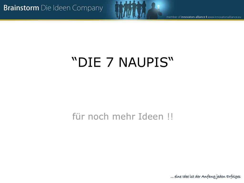 die 7 naupis für noch mehr Ideen !! Brainstorm GmbH 04/12/18
