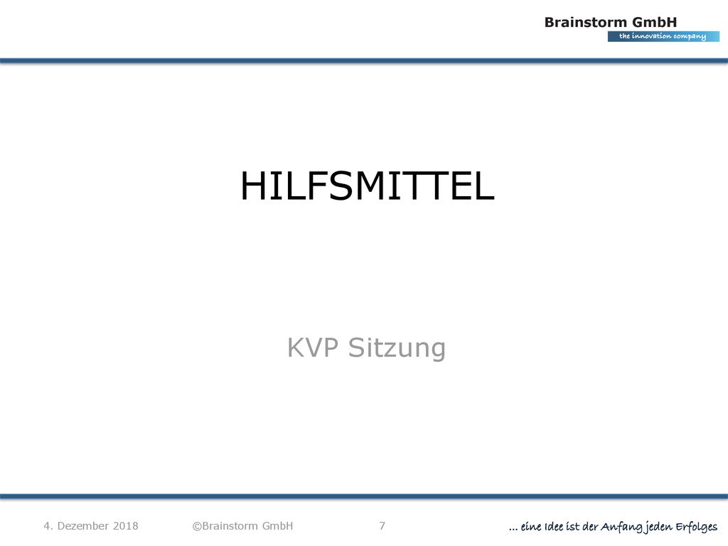 Hilfsmittel KVP Sitzung Brainstorm GmbH 04/12/18 ©Brainstorm GmbH
