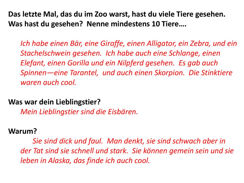 Das letzte Mal, das du im Zoo warst, hast du viele Tiere gesehen